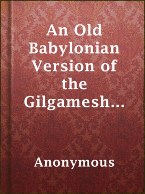 cover image of An Old Babylonian Version of the Gilgamesh Epic